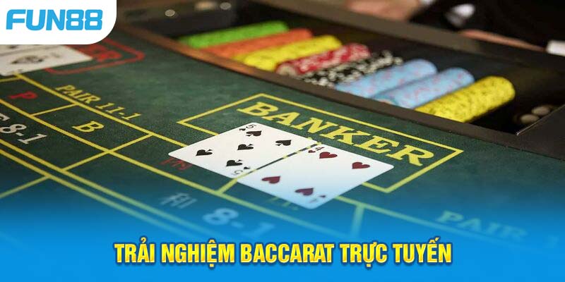 Trải Nghiệm Baccarat Trực Tuyến - Chân Thực Như Casino Thật!