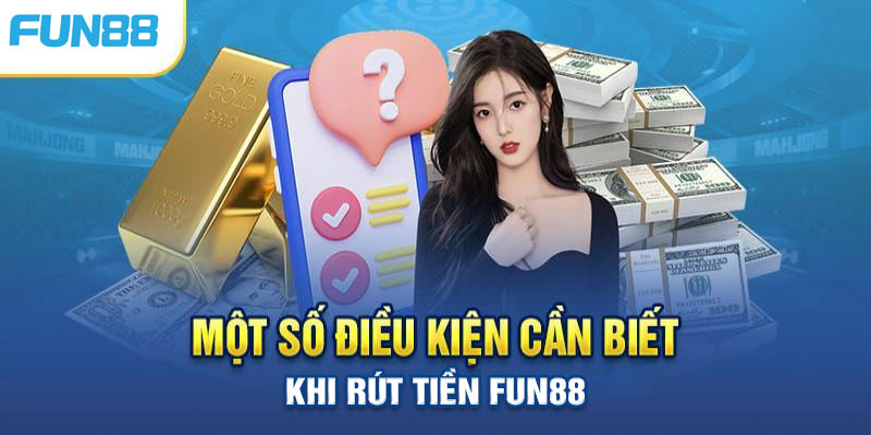 Quy định Fun88 đặt ra cho anh em rút quỹ