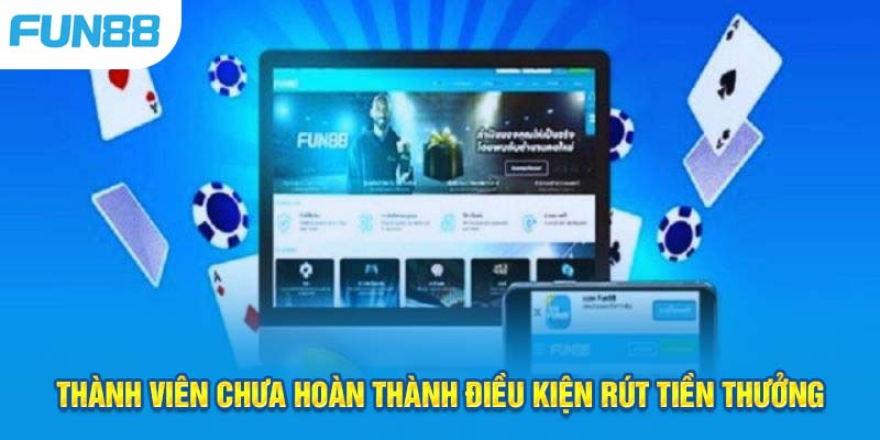 Thành viên chưa hoàn thành yêu cầu đổi thưởng