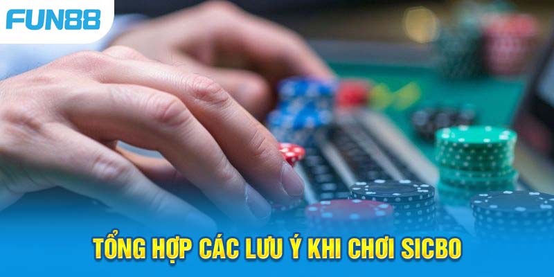 Những lưu ý quan trọng khi tham gia vào sicbo là gì